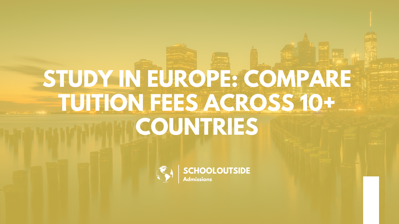 Study in Europe: Compare Tuition Fees Across 10+ Countries